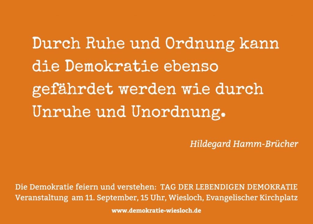 Postkarte mit Zitat: Durch Ruhe und Ordnung kann die Demokratie ebenso gefährdet werden wie durch Unruhe und Unordnung. (Hildegard Hamm-Brücher)